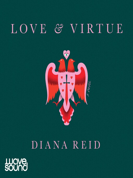 Title details for Love & Virtue by Diana Reid - Available